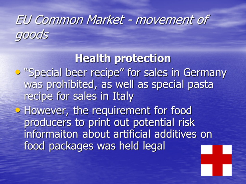 EU Common Market - movement of goods Health protection “Special beer recipe” for sales